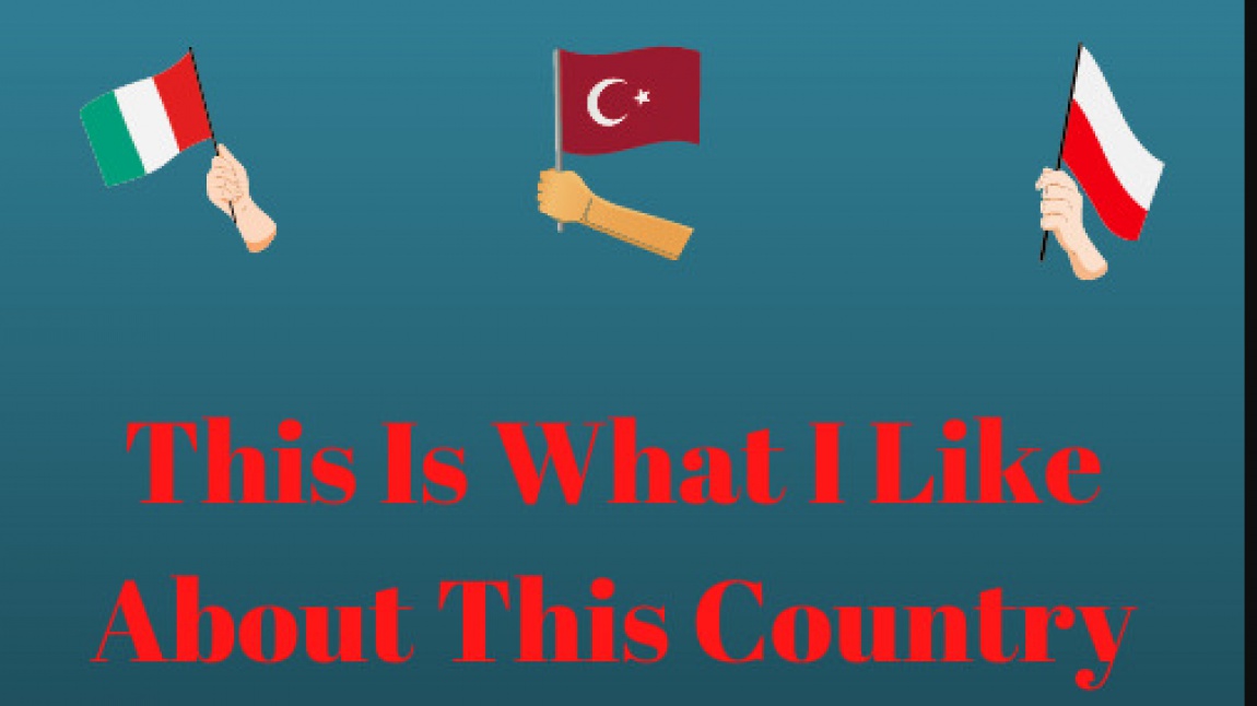 This Is What I like About This Country adlı eTwinning Projemiz Başladı