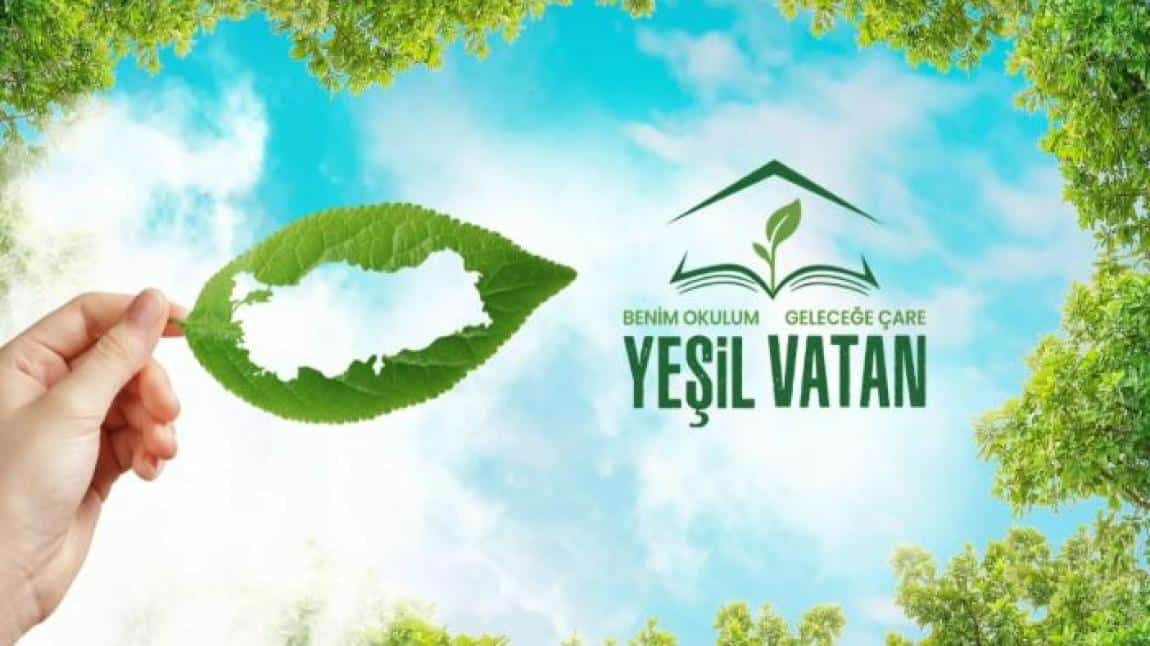 Yeşil Vatan-Benim okulum Geleceğe ÇARE Projesi